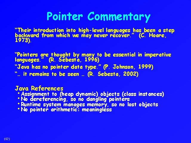 Pointer Commentary “Their introduction into high-level languages has been a step backward from which