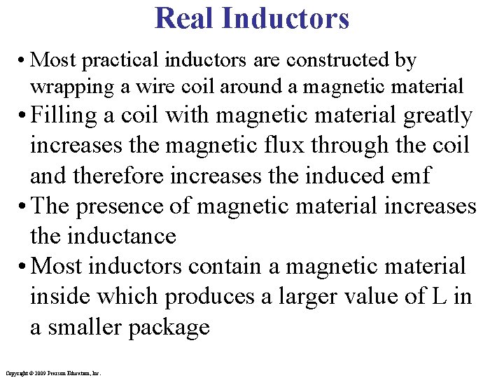 Real Inductors • Most practical inductors are constructed by wrapping a wire coil around