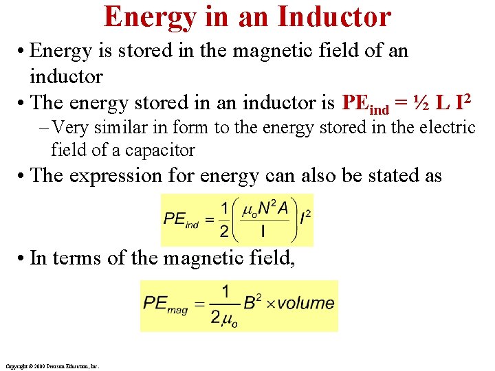 Energy in an Inductor • Energy is stored in the magnetic field of an