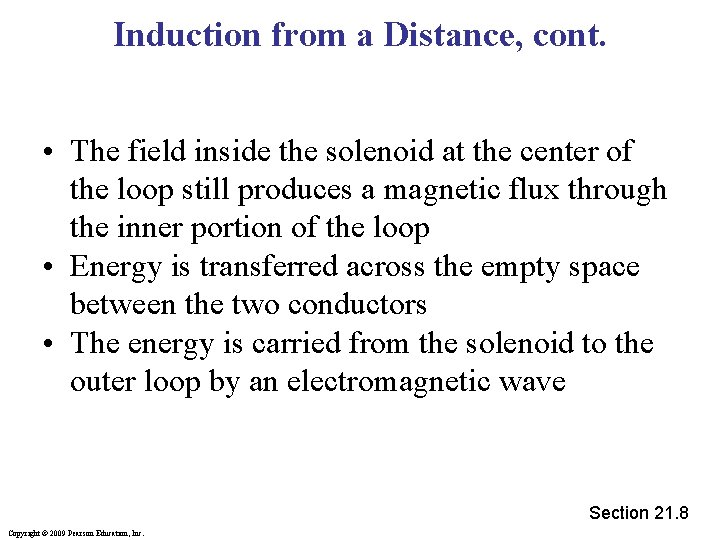 Induction from a Distance, cont. • The field inside the solenoid at the center
