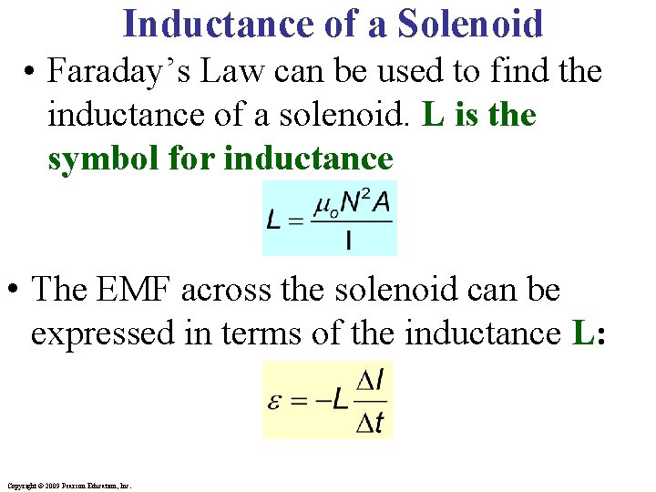 Inductance of a Solenoid • Faraday’s Law can be used to find the inductance