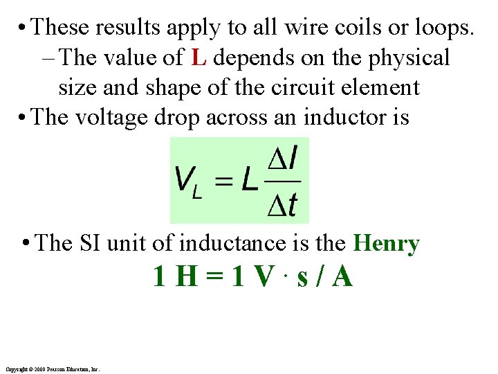  • These results apply to all wire coils or loops. – The value