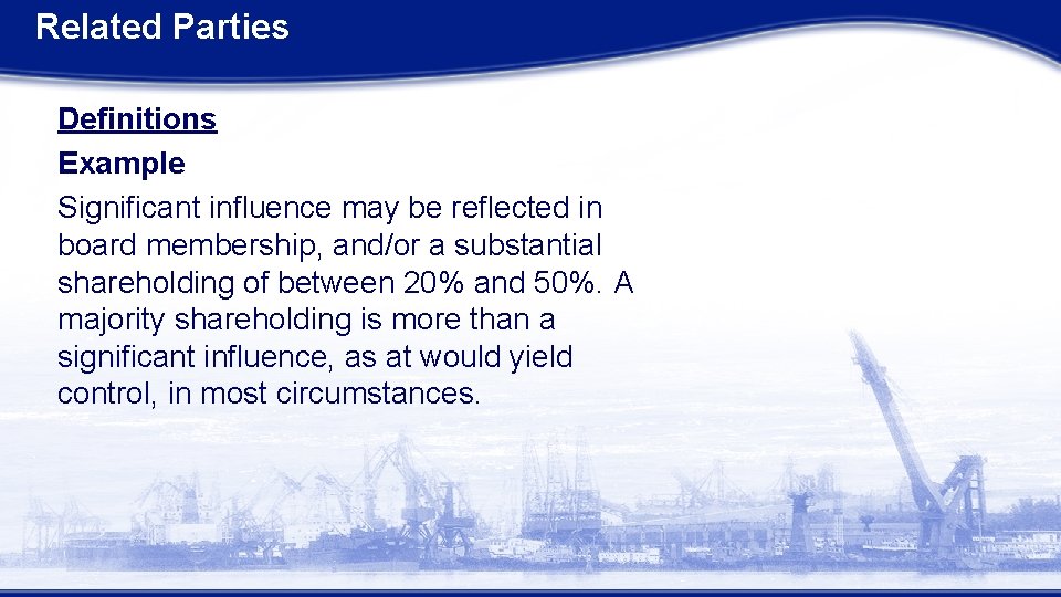 Related Parties Definitions Example Significant influence may be reflected in board membership, and/or a