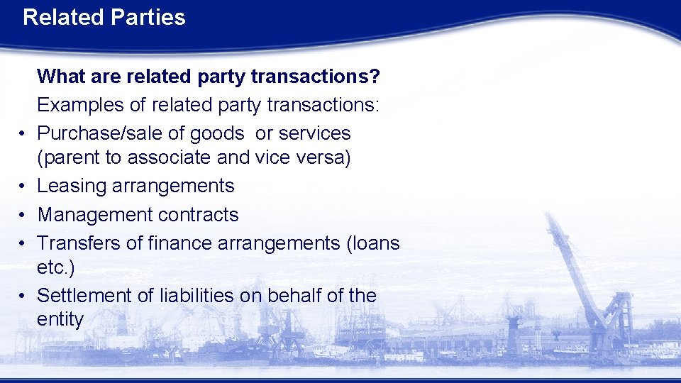 Related Parties • • • What are related party transactions? Examples of related party