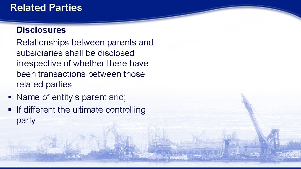 Related Parties Disclosures Relationships between parents and subsidiaries shall be disclosed irrespective of whethere