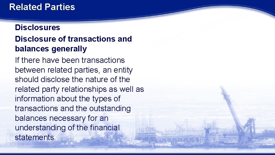 Related Parties Disclosure of transactions and balances generally If there have been transactions between