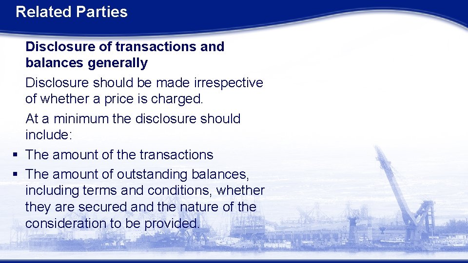 Related Parties Disclosure of transactions and balances generally Disclosure should be made irrespective of