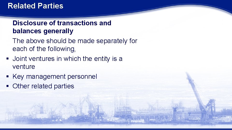 Related Parties Disclosure of transactions and balances generally The above should be made separately