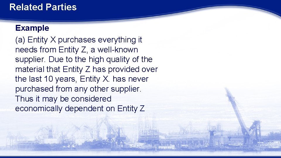 Related Parties Example (a) Entity X purchases everything it needs from Entity Z, a