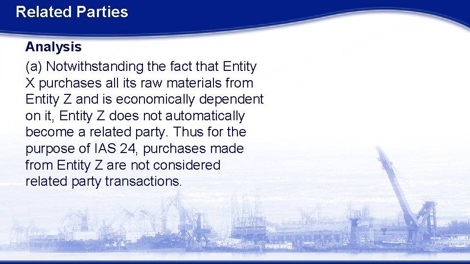 Related Parties Analysis (a) Notwithstanding the fact that Entity X purchases all its raw