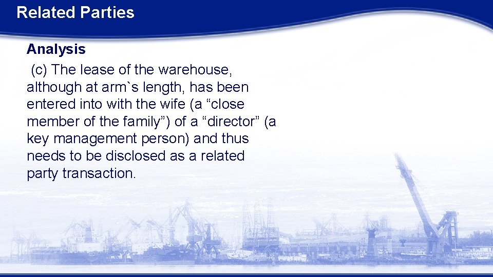 Related Parties Analysis (c) The lease of the warehouse, although at arm`s length, has