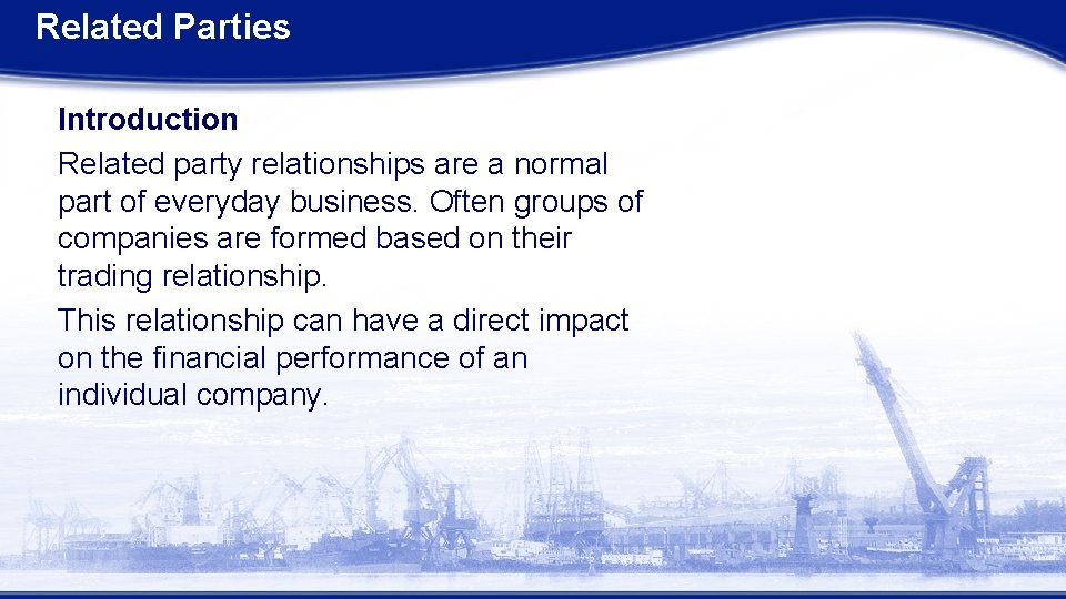 Related Parties Introduction Related party relationships are a normal part of everyday business. Often