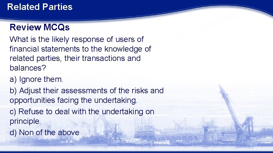 Related Parties Review MCQs What is the likely response of users of financial statements