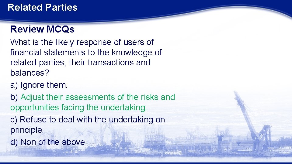 Related Parties Review MCQs What is the likely response of users of financial statements