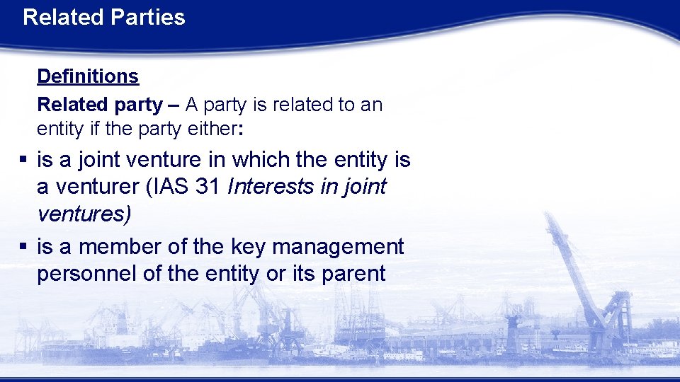 Related Parties Definitions Related party – A party is related to an entity if