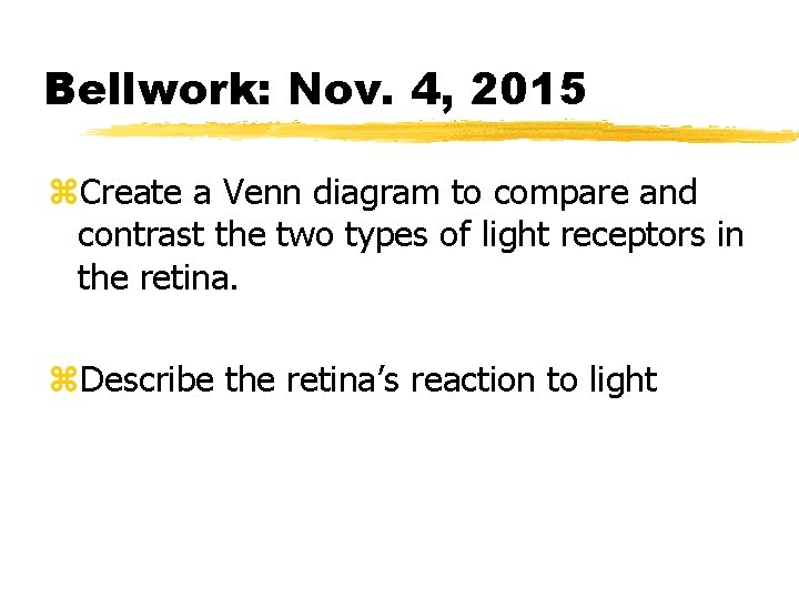 Bellwork: Nov. 4, 2015 z. Create a Venn diagram to compare and contrast the