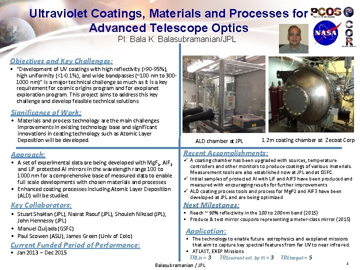 Ultraviolet Coatings, Materials and Processes for Advanced Telescope Optics PI: Bala K. Balasubramanian/JPL Objectives