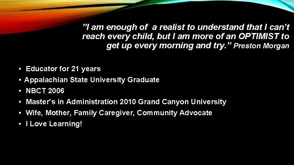 ”I am enough of a realist to understand that I can’t reach every child,