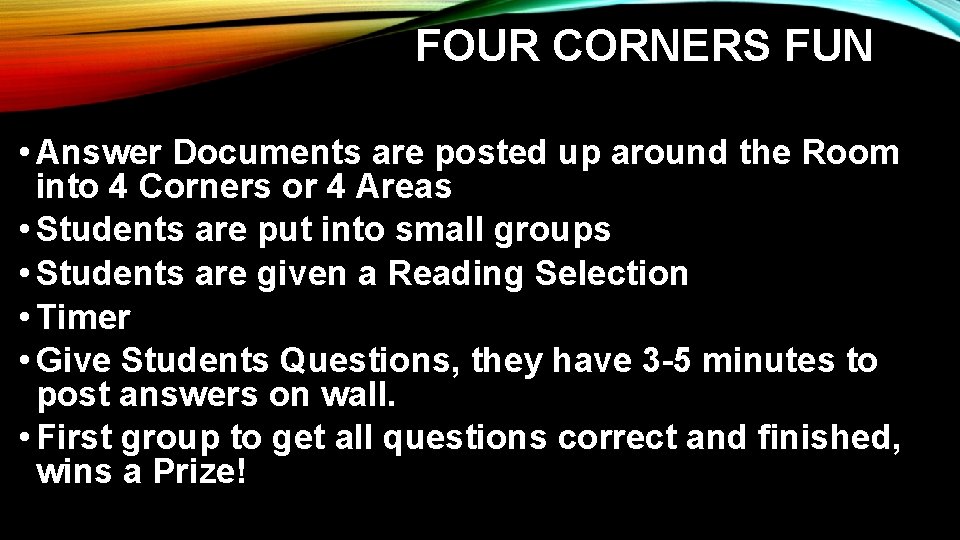 FOUR CORNERS FUN • Answer Documents are posted up around the Room into 4