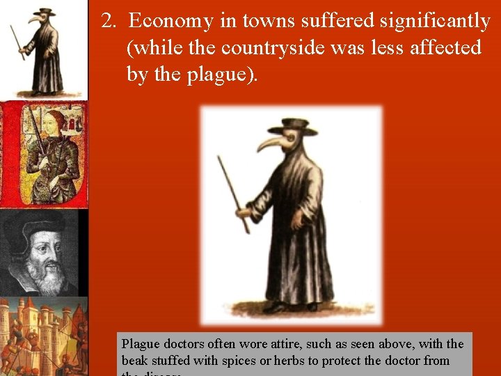 2. Economy in towns suffered significantly (while the countryside was less affected by the