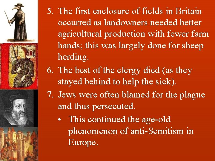 5. The first enclosure of fields in Britain occurred as landowners needed better agricultural
