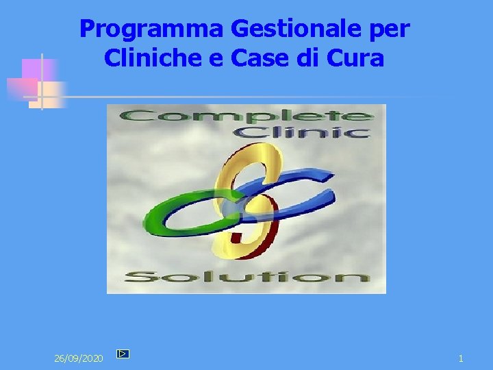 Programma Gestionale per Cliniche e Case di Cura 26/09/2020 1 Programma Gestionale per Cliniche e Case di Cura 26/09/2020 1