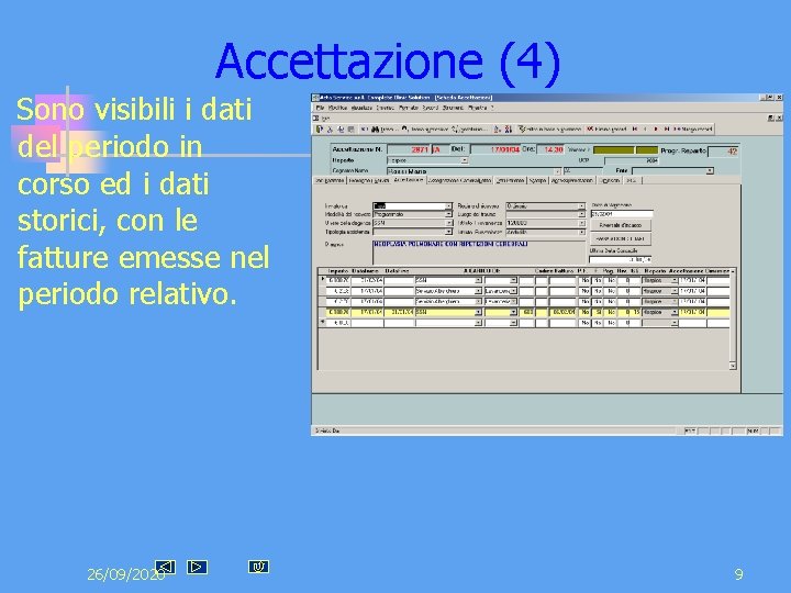 Accettazione (4) Sono visibili i dati del periodo in corso ed i dati storici, Accettazione (4) Sono visibili i dati del periodo in corso ed i dati storici,