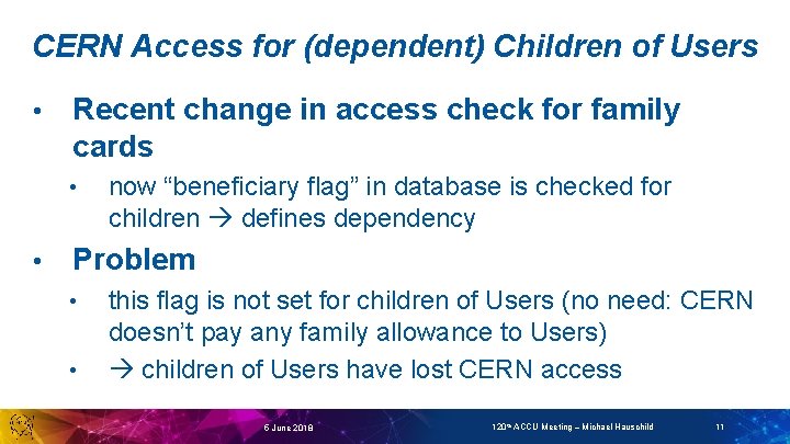 CERN Access for (dependent) Children of Users • Recent change in access check for