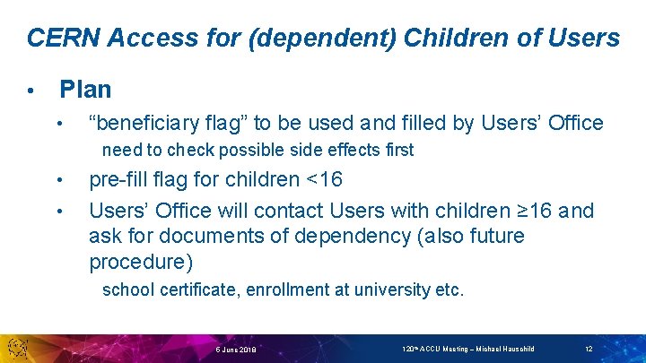 CERN Access for (dependent) Children of Users • Plan • “beneficiary flag” to be