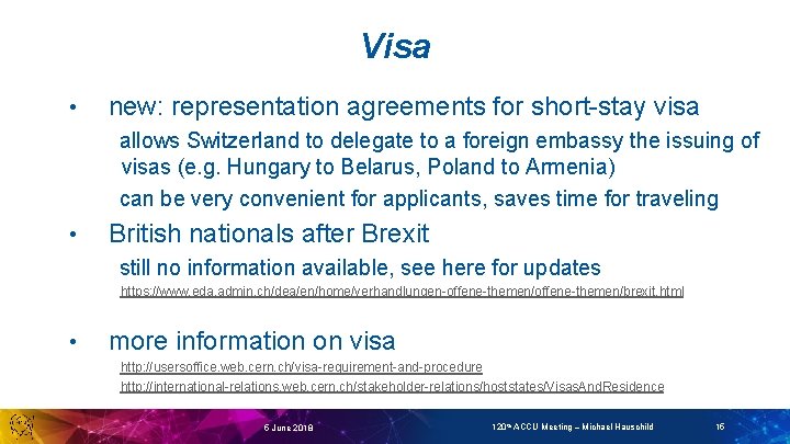 Visa • new: representation agreements for short-stay visa allows Switzerland to delegate to a