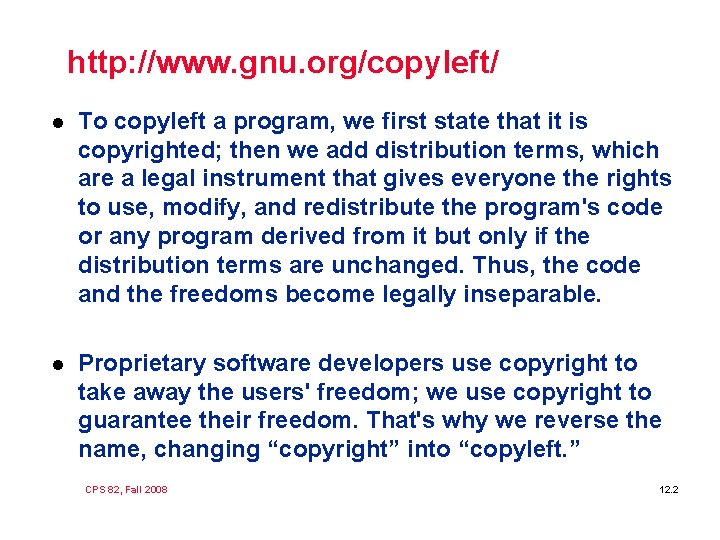 http: //www. gnu. org/copyleft/ l To copyleft a program, we first state that it
