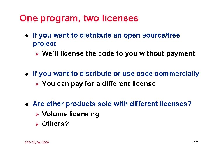 One program, two licenses l If you want to distribute an open source/free project