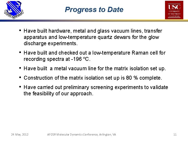 Progress to Date • Have built hardware, metal and glass vacuum lines, transfer apparatus