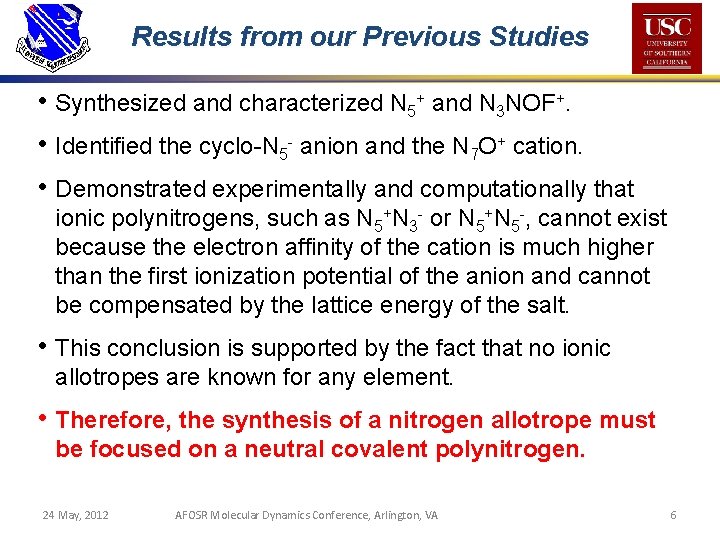 Results from our Previous Studies • Synthesized and characterized N 5+ and N 3