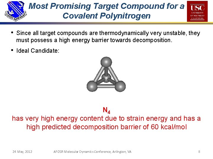 Most Promising Target Compound for a Covalent Polynitrogen • Since all target compounds are