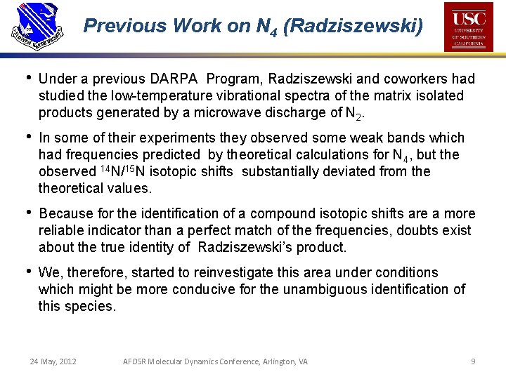 Previous Work on N 4 (Radziszewski) • Under a previous DARPA Program, Radziszewski and