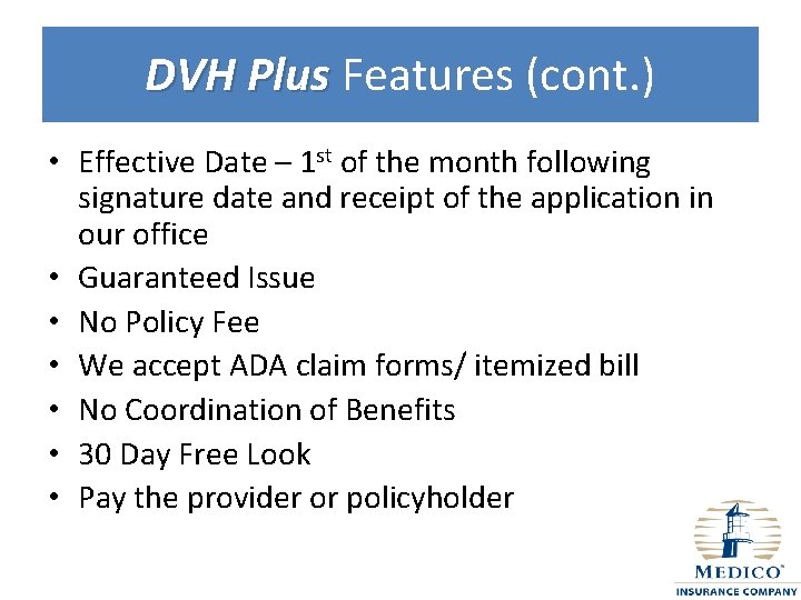 DVH Plus Features (cont. ) • Effective Date – 1 st of the month