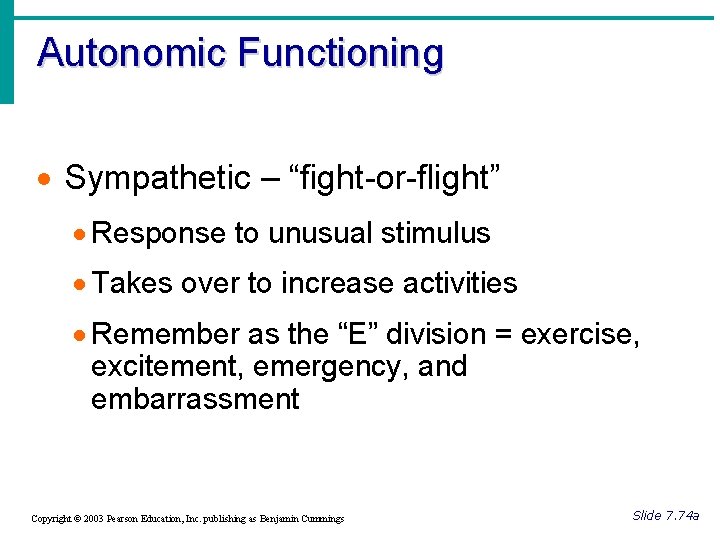 Autonomic Functioning · Sympathetic – “fight-or-flight” · Response to unusual stimulus · Takes over