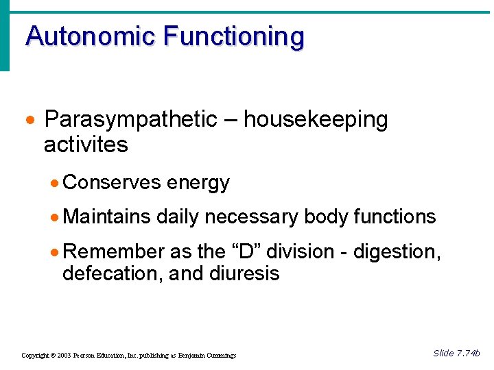 Autonomic Functioning · Parasympathetic – housekeeping activites · Conserves energy · Maintains daily necessary
