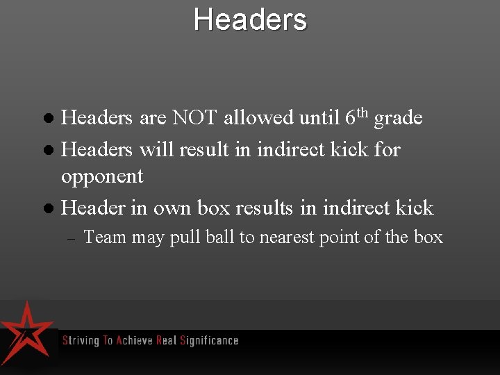 Headers are NOT allowed until 6 th grade l Headers will result in indirect