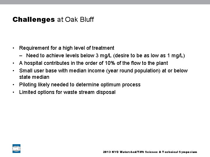 Challenges at Oak Bluff • Requirement for a high level of treatment – Need