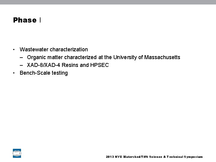 Phase I • Wastewater characterization – Organic matter characterized at the University of Massachusetts