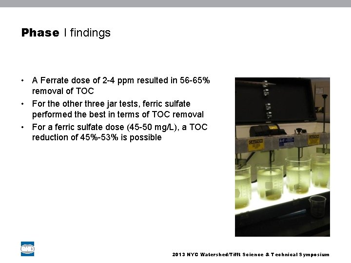 Phase I findings • A Ferrate dose of 2 -4 ppm resulted in 56