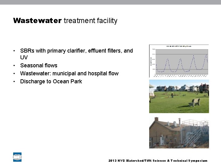 Wastewater treatment facility • SBRs with primary clarifier, effluent filters, and UV • Seasonal