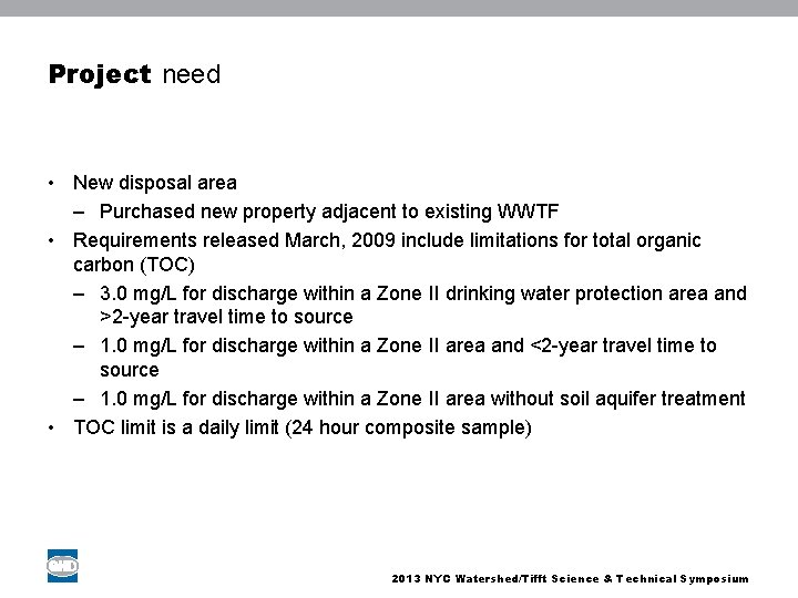 Project need • New disposal area – Purchased new property adjacent to existing WWTF