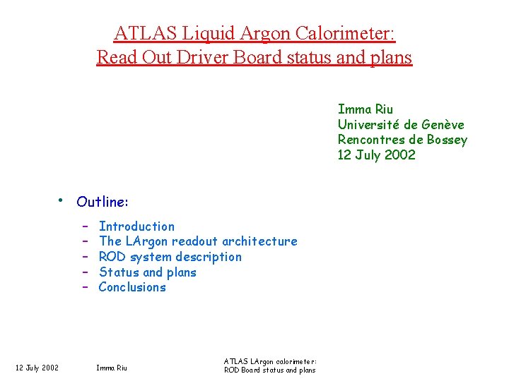 ATLAS Liquid Argon Calorimeter: Read Out Driver Board status and plans Imma Riu Université