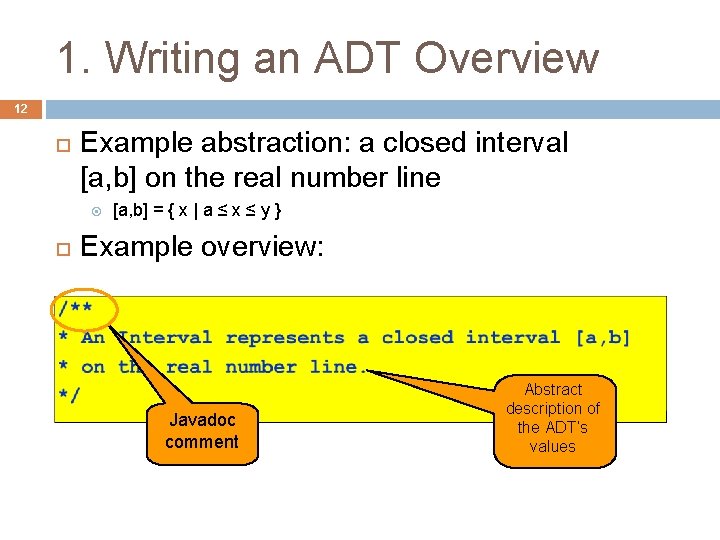 1. Writing an ADT Overview 12 Example abstraction: a closed interval [a, b] on