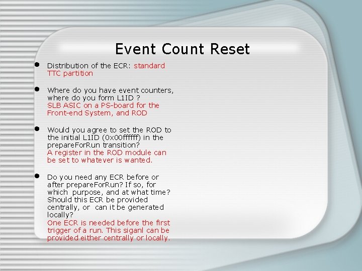  • • Event Count Reset Distribution of the ECR: standard TTC partition Where