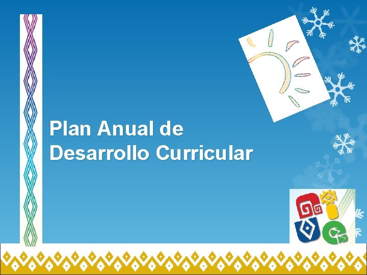 Plan Anual de Desarrollo Curricular 