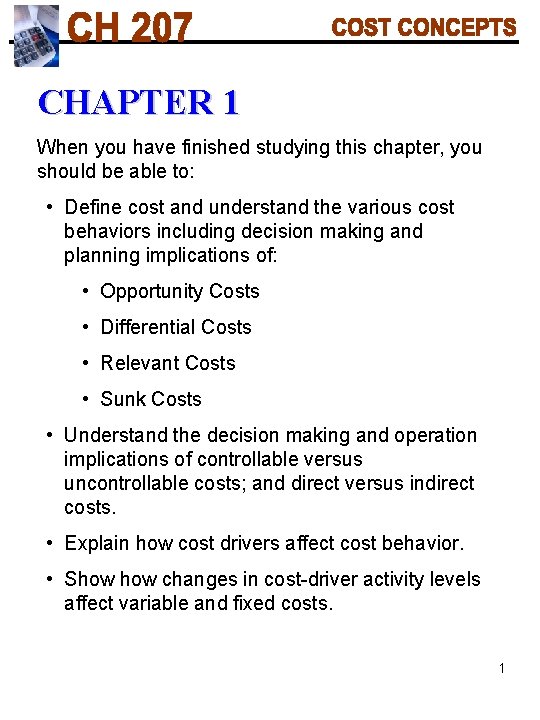 CHAPTER 1 When you have finished studying this chapter, you should be able to: